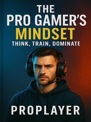 cover image of The Pro Gamer's Mindset